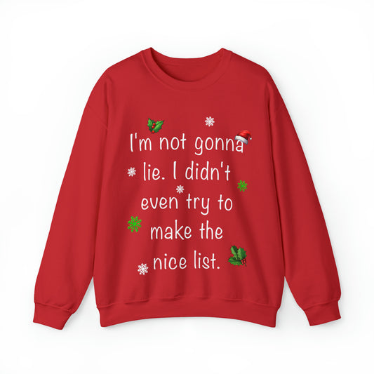 Funny Christmas Sweatshirt I Didn't Even Try to Make the Nice List