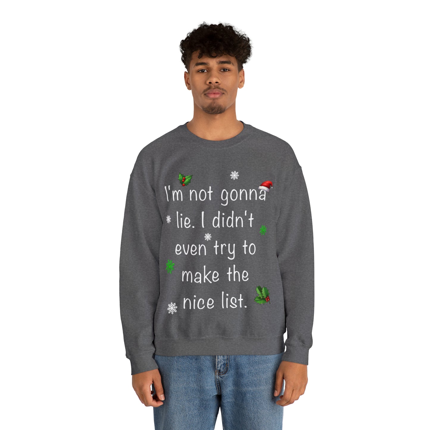 Funny Christmas Sweatshirt I Didn't Even Try to Make the Nice List