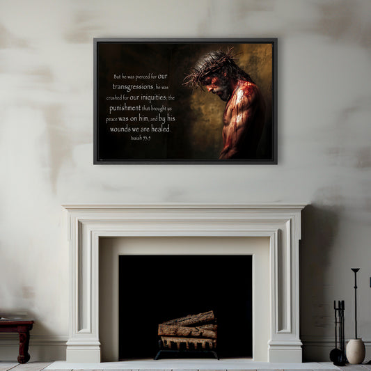 Isaiah 53:5 By His Wounds We Are Healed Canvas Print Framed or Unframed Christian Easter Wall Decor Art Gifts Decorations Jesus